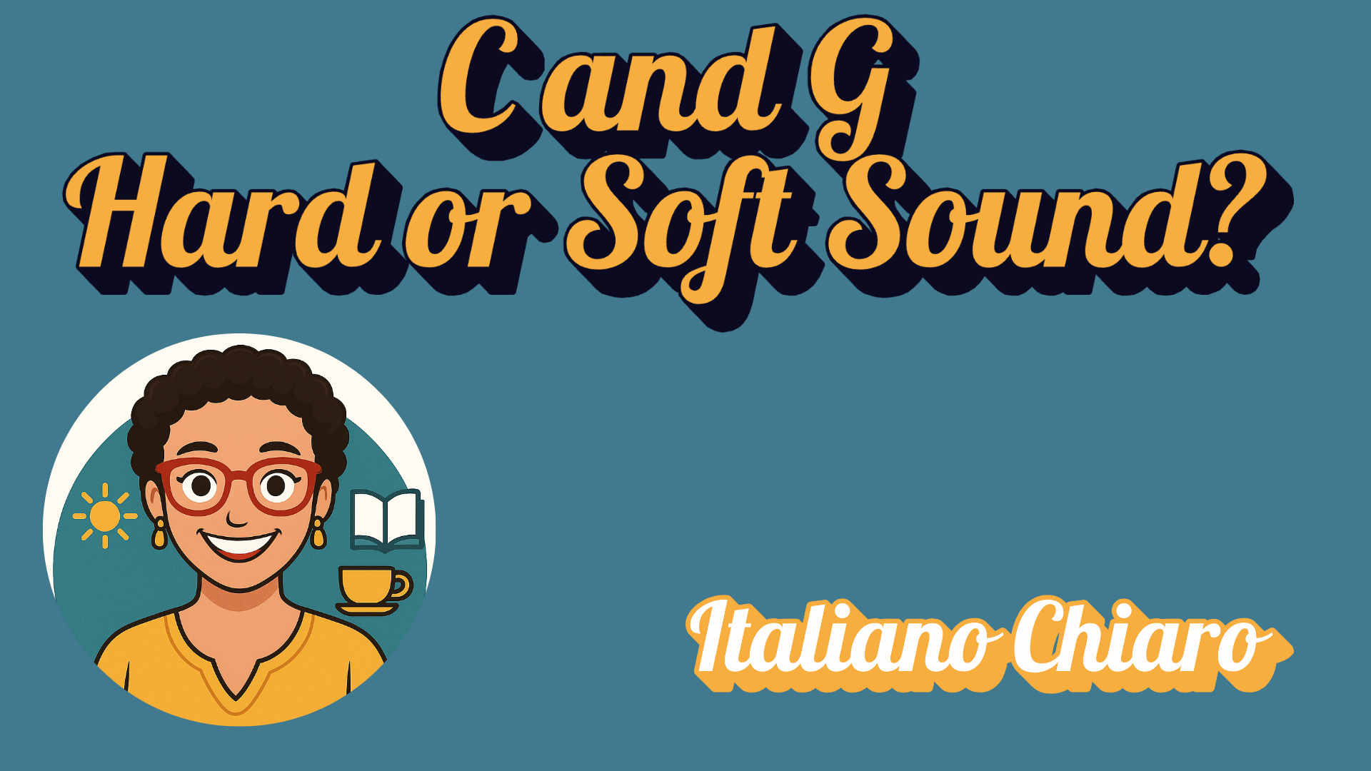 Understanding Hard and Soft Sounds of C and G in Italian